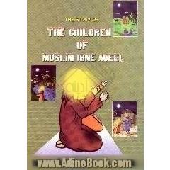 The story of the children of Muslim Ibne Aqeel