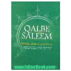  Qalbe saleem: immaculate conscience