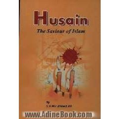 Husain: the saviour of Islam