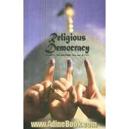 Religious democracy: a collection of nine articles...