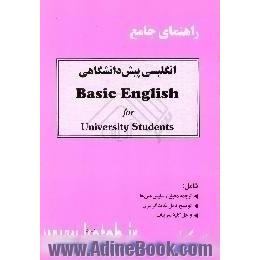 راهنمای جامع انگلیسی پیش دانشگاهی = Basic English for university students