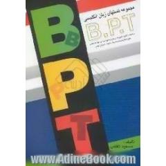 مجموعه تستهای زبان انگلیسی B.P.T بر اساس آخرین تغییرات در نوع و نحوه طراحی
