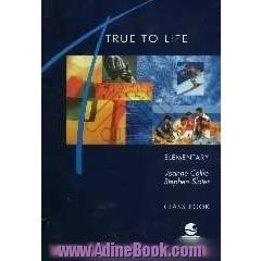 True to life: elementry: class book