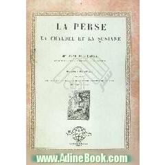 La perse la chaldee et la susiane