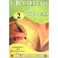 Grammar in context: a reference and practice source of grammar