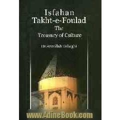 Takht-e foulad the treasury of culture