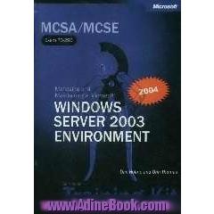 MCSA / MCSE exam 70-270: managing and maintaining a microsoft windows server 2003: environment: self-paced: training kit ...