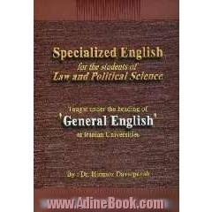 Specialized language for the students of law and political science: taught under the heading of general English at Iranian universities