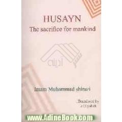 Husayn: the sacrifice for mankind