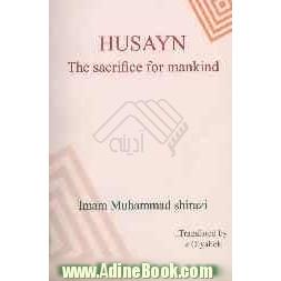 Husayn: the sacrifice for mankind