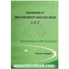 Grammar of pre - university English book 1 & 2: explanations with exercises