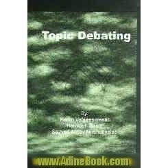 Topic debating