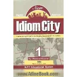 American english idiom city: a self study source book for all students: Book 1