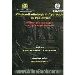 Clinico-radiological approach in pediatrics problem-oriented cases with differential diagnosis