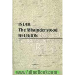 Islam the misunderstood religion