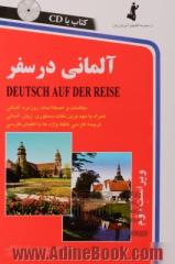 آلمانی در سفر = Deutsch Auf Der Reise: مکالمات و اصطلاحات روزمره آلمانی با ترجمه فارسی ...