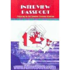 Interview passport،  preparing for the canadian embassy interview