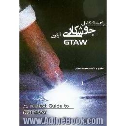 جوشکاری قوسی گاز تنگستن= GTAW gas tungsten arc welding