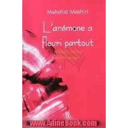 L'anemone a fleuri partout: Roman Iranian en Fraicais