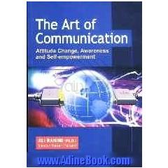 The art of communication: attitude change, awareness and self empowerment