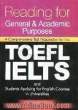 Reading for general and academic purposes: a comprehensive test preparation for the: TOEFL, IELTS, and students applying for English ...
