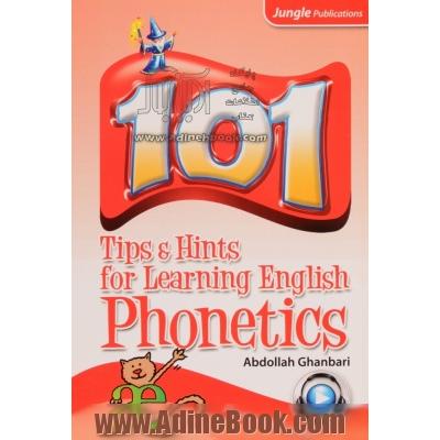 101 نکته برای آموزش علائم فونتیک: قابل استفاده دانش آموزان، دانشجویان و علاقمندان زبان انگلیسی= Tips & hints for learning phonetics