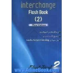 Interchange: flash book (2): فرهنگ لغات و اصطلاحات، توضیح نکات دستوری، متن شنیداری (Audio script) listening